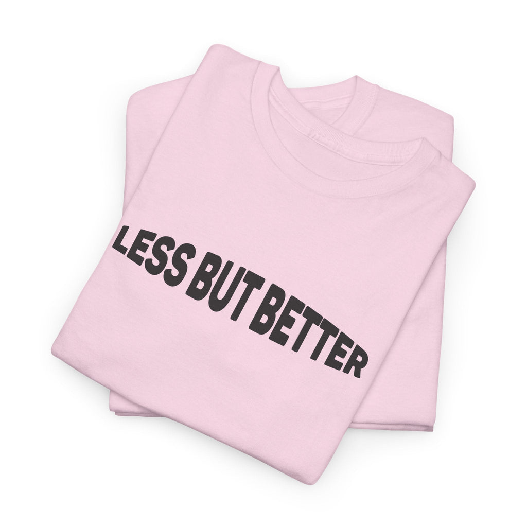 T-Shirt Meno è Meglio – Design Minimalista Unisex